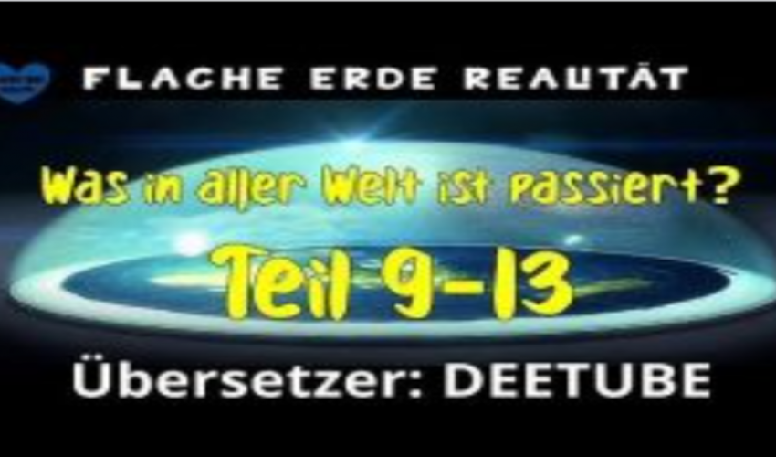 Was in aller Welt ist passiert? Teil 9-13 Deutsch. Flache Erde Doku