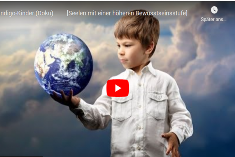 Indigo-Kinder (Doku) [Seelen mit einer höheren Bewusstseinsstufe]