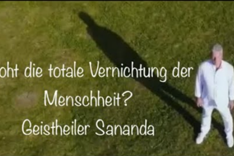 Droht die totale Vernichtung der Menschheit? – Geistheiler Sananda