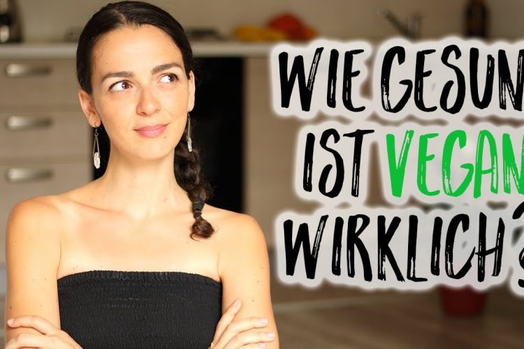 IST VEGAN GESUND? Was du über die vegane Ernährung wissen solltest!