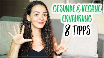 VEGAN – 8 Tipps für eine gesunde Ernährung