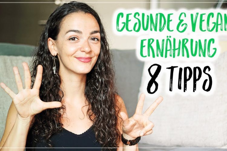 VEGAN – 8 Tipps für eine gesunde Ernährung