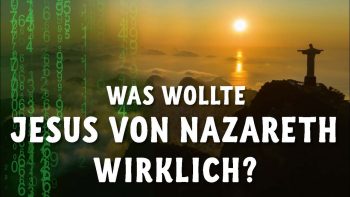 Was wollte Jesus von Nazareth wirklich?