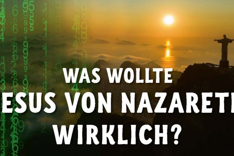 Was wollte Jesus von Nazareth wirklich?
