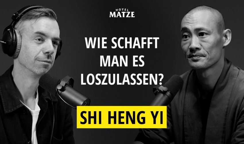 Shaolin-Meister Shi Heng Yi – Wie schafft man es, loszulassen?