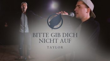 TAYLOR – Bitte gib Dich nicht auf (Musikvideo)