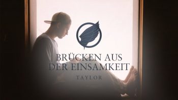 TAYLOR – Brücken aus der Einsamkeit (Musikvideo)