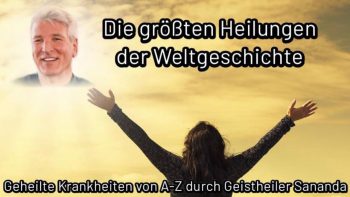 Die größten Heilungen der Weltgeschichte:Heilungen von A-Z durch GeistheilerSananda