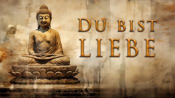Du bist Liebe – Egal, was dir widerfahren ist, du hast die Chance, dein altes Leben abzulegen!