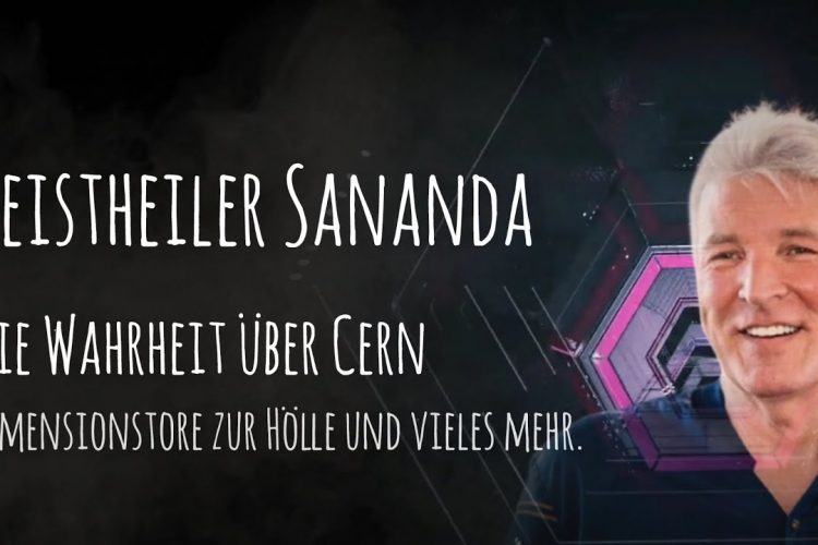 Geistheiler Sananda – Die Wahrheit überCern. Dimensionstore zur Hölle und vielesmehr.