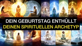Was Ihre Geburtstagszahl über Ihren spirituellen Archetyp aussagt