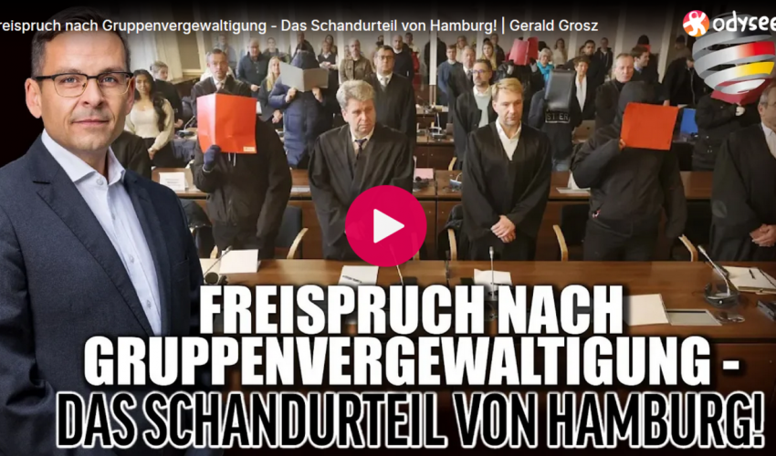 Freispruch nach Gruppenvergewaltigung – Das Schandurteil von Hamburg! | Gerald Grosz
