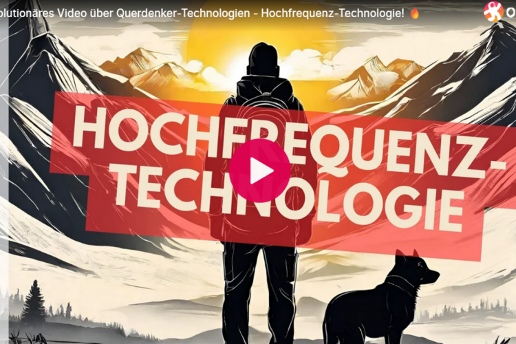 🔥 Revolutionäres Video über Querdenker-Technologien – Hochfrequenz-Technologie! 🔥
