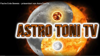 Flache Erde Beweis – präsentiert von AstroToniTV