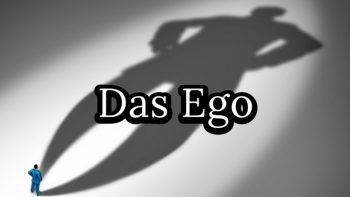 Das Ego!