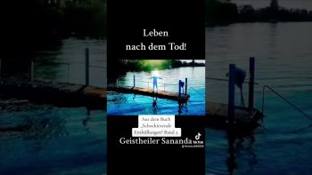 Es gibt ein Leben nach dem Tod..Geistheiler Sananda