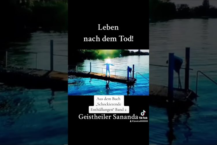 Es gibt ein Leben nach dem Tod..Geistheiler Sananda