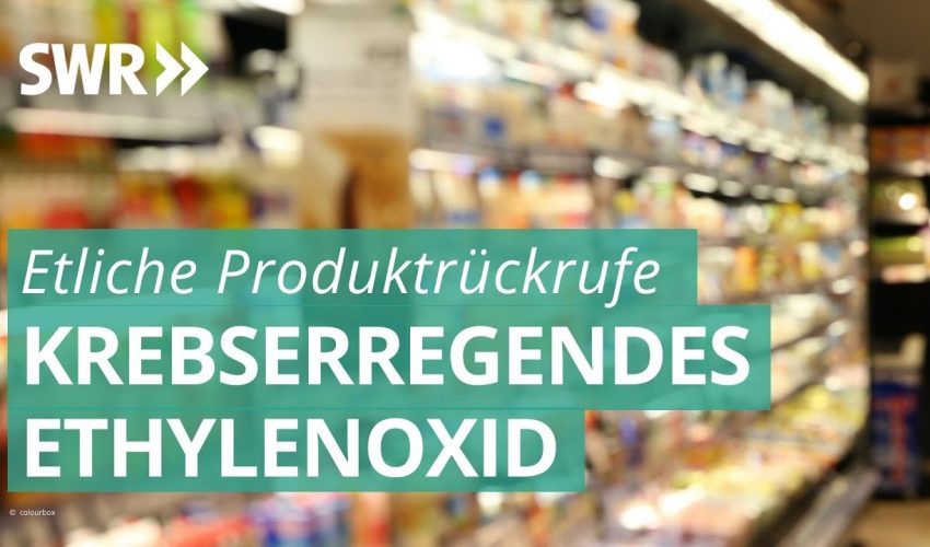 Krebserregendes Ethylenoxid in Lebensmitteln gefunden | Marktcheck SWR