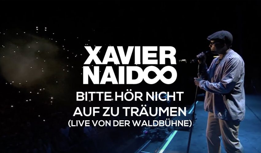 Xavier Naidoo – Bitte hör nicht auf zu Träumen // Album „Hört, Hört! Live von der Waldbühne“