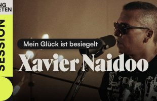 Xavier Naidoo – Mein Glück ist besiegelt (Songpoeten Session)