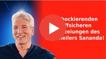 DIE SCHOCKIERENDEN UNDTREFFSICHERENPROPHEZEIUNGEN DESGEISTHEILERS SANANDA!