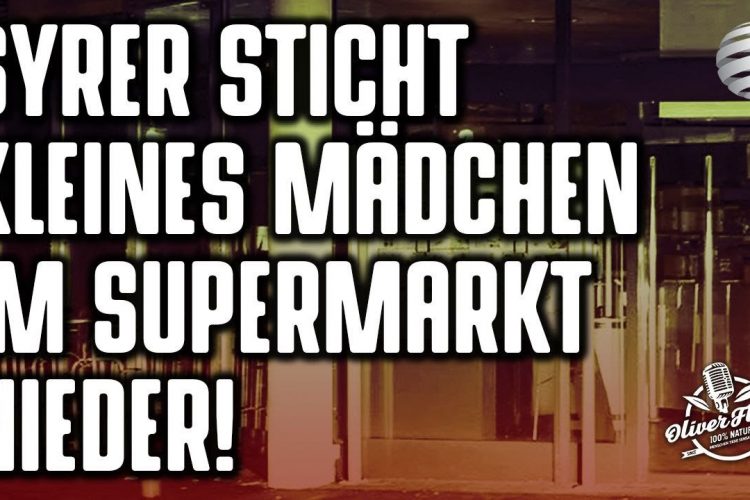 Horror-Tat: Syrer sticht kleines Mädchen nieder! | Ein Kommentar von Oliver Flesch