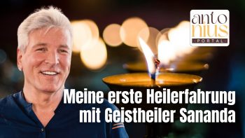 Meine ersten Heilerfahrungen mit Geistheiler Sananda – PODCAST