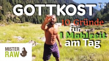 Gottkost Teil 2 – 10 Gründe für nur eine Mahlzeit am Tag