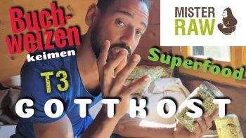 Gottkost Teil 3 – Superfood Buchweizen richtig keimen – essen – verwenden