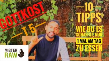 Gottkost Teil 5 – 10 Tipps wie du es schaffst nur 1 Mal am Tag zu essen