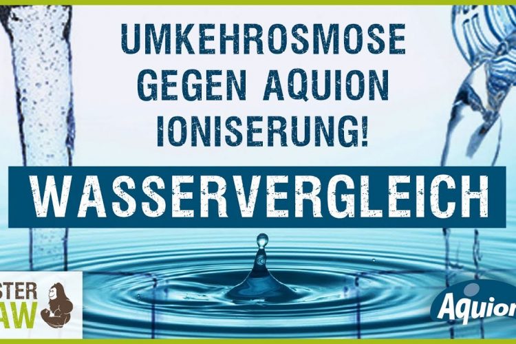 Der Große Wasservergleich – Umkehrosmose gegen Aquion Ioniserung!