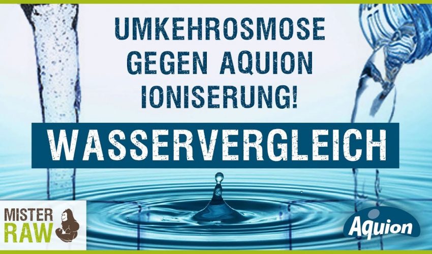 Der Große Wasservergleich – Umkehrosmose gegen Aquion Ioniserung!