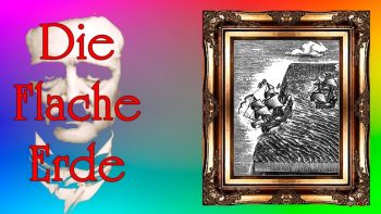 Die flache Erde (by EAPoeProductions)