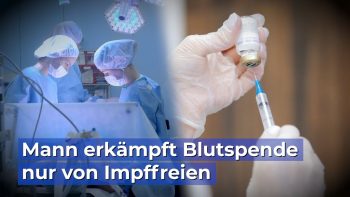 Mann erkämpft Blutspende nur von Impffreien