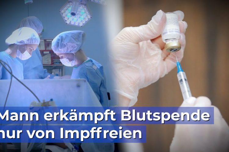Mann erkämpft Blutspende nur von Impffreien