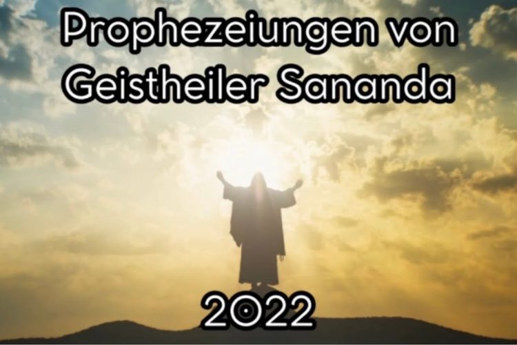Die Prophezeiungen von Geistheiler Sananda: 2022