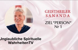 Geistheiler Sananda – Der meist verfolgt und drangsalierte , Mensch“ der Welt!