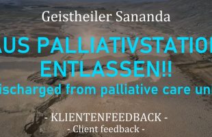 Geistheiler Sananda ⁃ Von Palliativstation entlassen!! Discharged from palliative c..