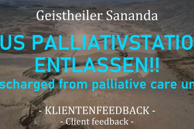 Geistheiler Sananda ⁃ Von Palliativstation entlassen!! Discharged from palliative c..