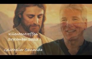 Kliententreffen September 2023 – Geistheiler Sananda