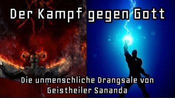 Der Kampf gegen Gott: Die unmenschliche Drangsale von Geistheiler Sananda