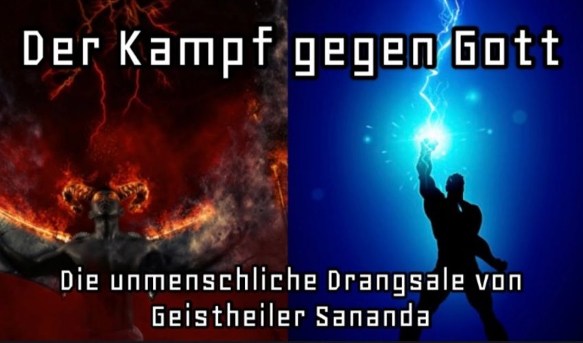 Der Kampf gegen Gott: Die unmenschliche Drangsale von Geistheiler Sananda