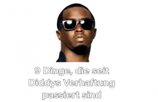 9 Dinge die passiert sind seit Diddys Verhaftung