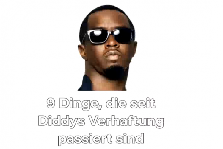 9 Dinge die passiert sind seit Diddys Verhaftung