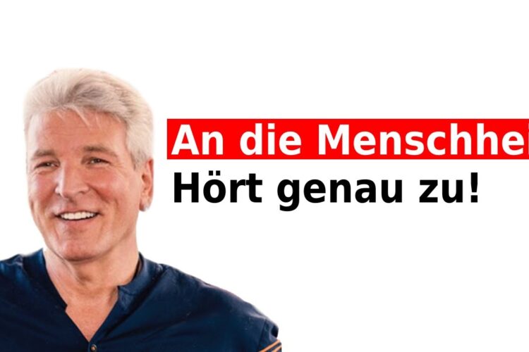 An die Menschheit! Hört genau zu!