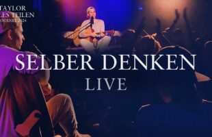 TAYLOR – Selber Denken (Live mit Gitarre)