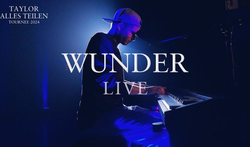 TAYLOR – Wunder (Live)