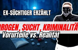 16 MYTHEN ÜBER DROGEN, SUCHT & KRIMINALITÄT – Das sollte keiner mehr glauben! Ex-Süchtiger erzählt