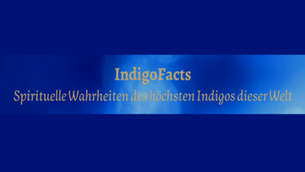 IndigoFacts Spirituelle Wahrheiten des Höchsten Indigos dieser Welt